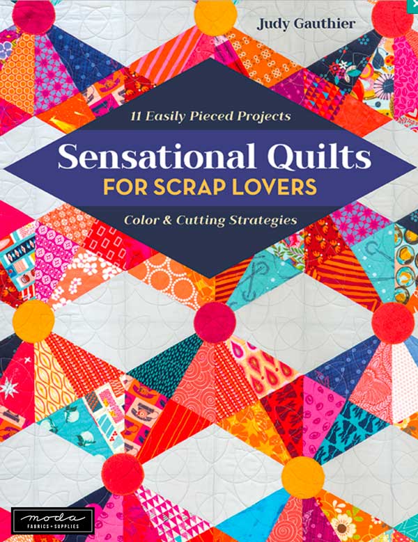 Sensational Quilts For Scrap Lovers